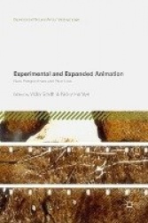Experimental and Expanded Animation : New Perspectives and Practices