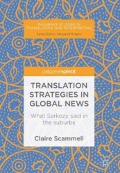Translation Strategies in Global News : What Sarkozy said in the suburbs