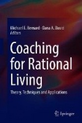 Coaching for Rational Living : Theory, Techniques and Applications