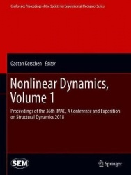 Nonlinear Dynamics, Volume 1 : Proceedings of the 36th IMAC, A Conference and Exposition on Structural Dynamics 2018