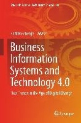 Business Information Systems and Technology 4.0 : New Trends in the Age of Digital Change