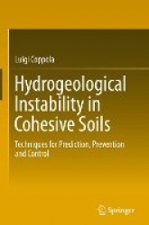 Hydrogeological Instability in Cohesive Soils : Techniques for Prediction, Prevention and Control
