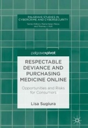 Respectable Deviance and Purchasing Medicine Online : Opportunities and Risks for Consumers