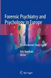 Forensic Psychiatry and Psychology in Europe : A Cross-Border Study Guide