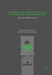 Exploring the Toxicity of Lateral Violence and Microaggressions - Poison in the Water Cooler