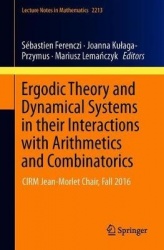 Ergodic Theory and Dynamical Systems in their Interactions with Arithmetics and Combinatorics : CIRM Jean-Morlet Chair,