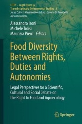 Food Diversity Between Rights, Duties and Autonomies - Legal Perspectives for a Scientific, Cultural and Social Debate on the Ri