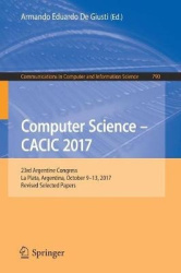 Computer Science – CACIC 2017 - 23rd Argentine Congress, La Plata, Argentina, October 9-13, 2017, Revised Selected Papers