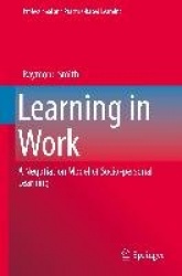 Learning in Work : A Negotiation Model of Socio-personal Learning