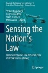 Sensing the Nation's Law : Historical Inquiries into the Aesthetics of Democratic Legitimacy