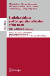 Statistical Atlases and Computational Models of the Heart. ACDC and MMWHS Challenges - 8th International Workshop, STACOM 2017, 
