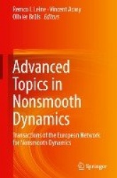 Advanced Topics in Nonsmooth Dynamics : Transactions of the European Network for Nonsmooth Dynamics