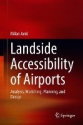 Landside Accessibility of Airports - Analysis, Modelling, Planning, and Design
