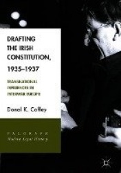 Drafting the Irish Constitution, 1935–1937 : Transnational Influences in Interwar Europe