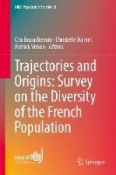 Trajectories and Origins: Survey on the Diversity of the French Population