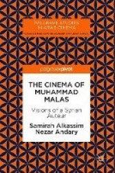 The Cinema of Muhammad Malas - Visions of a Syrian Auteur
