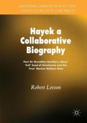 Hayek: A Collaborative Biography : Part XI: Orwellian Rectifiers, Mises’ ‘Evil Seed' of Christianity and the ‘Free’