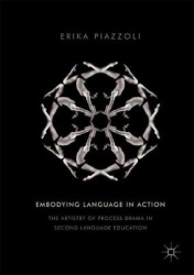 Embodying Language in Action - The Artistry of Process Drama in Second Language Education