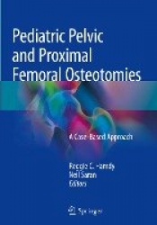Pediatric Pelvic and Proximal Femoral Osteotomies - A Case-Based Approach