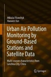Urban Air Pollution Monitoring by Ground-Based Stations and Satellite Data : Multi-season characteristics from Lanzhou