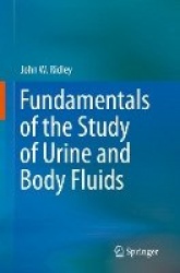 Fundamentals of the Study of Urine and Body Fluids