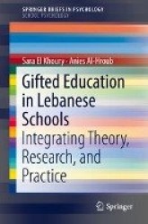 Gifted Education in Lebanese Schools - Integrating Theory, Research, and Practice