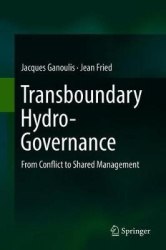 Transboundary Hydro-Governance : From Conflict to Shared Management