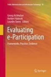 Evaluating e-Participation : Frameworks, Practice, Evidence