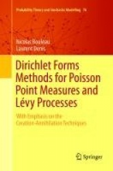 Dirichlet Forms Methods for Poisson Point Measures and Lévy Processes : With Emphasis on the Creation-Annihilation Techniques