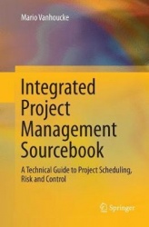Integrated Project Management Sourcebook - A Technical Guide to Project Scheduling, Risk and Control