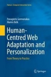 Human-Centred Web Adaptation and Personalization : From Theory to Practice