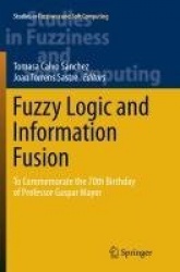 Fuzzy Logic and Information Fusion - To commemorate the 70th birthday of Professor Gaspar Mayor