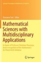 Mathematical Sciences with Multidisciplinary Applications : In Honor of Professor Christiane Rousseau. And In Recognition
