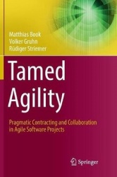 Tamed Agility : Pragmatic Contracting and Collaboration in Agile Software Projects