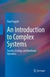 An Introduction to Complex Systems : Society, Ecology, and Nonlinear Dynamics