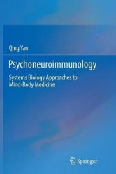 Psychoneuroimmunology : Systems Biology Approaches to Mind-Body Medicine