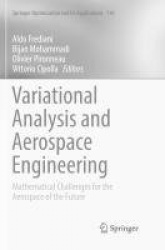 Variational Analysis and Aerospace Engineering : Mathematical Challenges for the Aerospace of the Future