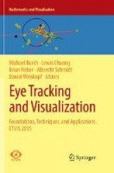 Eye Tracking and Visualization : Foundations, Techniques, and Applications. ETVIS 2015