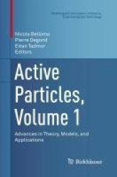 Active Particles, Volume 1 - Advances in Theory, Models, and Applications