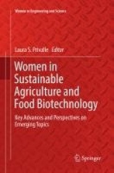 Women in Sustainable Agriculture and Food Biotechnology - Key Advances and Perspectives on Emerging Topics