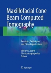 Maxillofacial Cone Beam Computed Tomography - Principles, Techniques and Clinical Applications