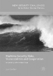 Maritime Security Risks, Vulnerabilities and Cooperation - Uncertainty in the Indian Ocean