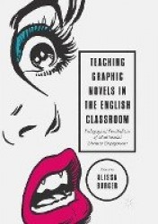 Teaching Graphic Novels in the English Classroom - Pedagogical Possibilities of Multimodal Literacy Engagement