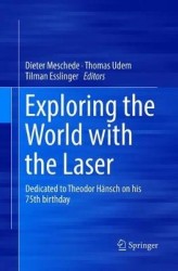 Exploring the World with the Laser : Dedicated to Theodor Hänsch on his 75th birthday