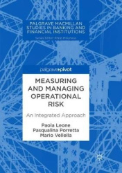 Measuring and Managing Operational Risk - An Integrated Approach
