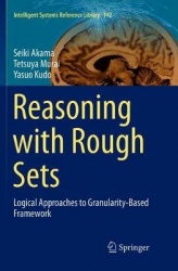 Reasoning with Rough Sets : Logical Approaches to Granularity-Based Framework