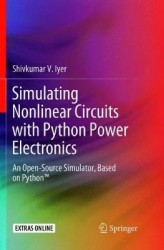 Simulating Nonlinear Circuits with Python Power Electronics : An Open-Source Simulator, Based on Python™