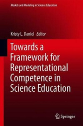 Towards a Framework for Representational Competence in Science Education