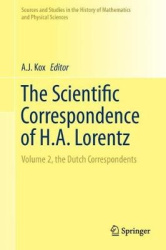 The Scientific Correspondence of H.A. Lorentz - Volume 2, the Dutch Correspondents