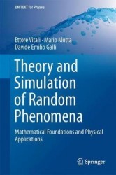Theory and Simulation of Random Phenomena : Mathematical Foundations and Physical Applications